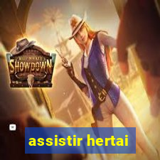 assistir hertai